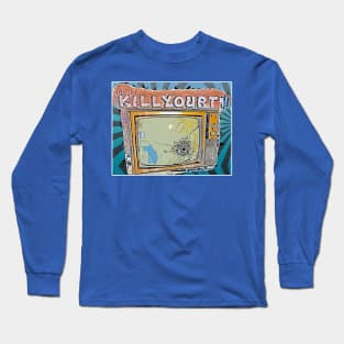 Kill your TV Long Sleeve T-Shirt